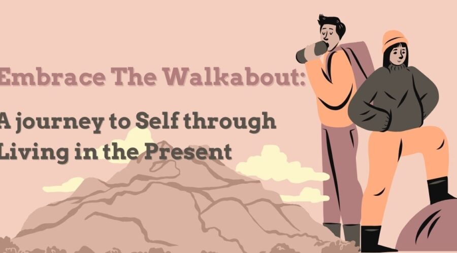 Embrace the Walkabout